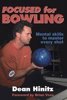 Focused for Bowling - Dean Hinitz