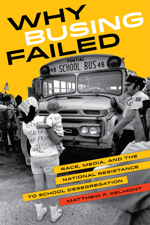 Why Busing Failed -  Matthew F. Delmont