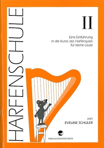 Harfenschule. Eine Einführung in die Kunst des Harfenspiels für kleine Leute - Eveline Schuler