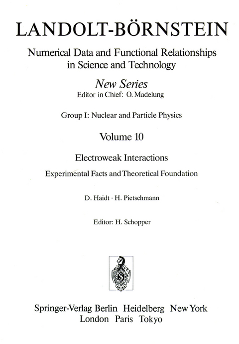 Electroweak Interactions. Experimental Facts and Theoretical Foundation / Elektroschwache Wechselwirkungen. Experimentelle Ergebnisse und theoretische Grundlagen - D. Haidt, H. Pietschmann