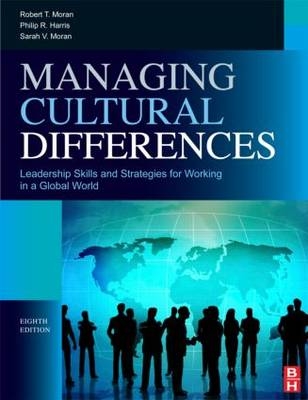 Managing Cultural Differences - Robert T. Moran, Philip R. Harris, Sarah Moran