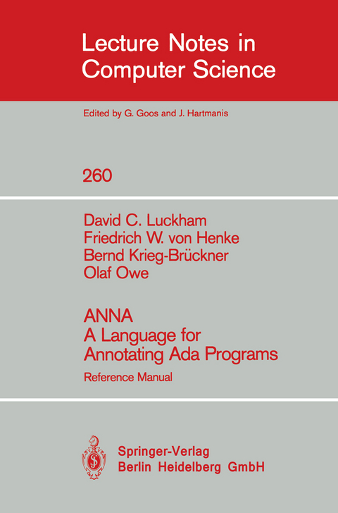 ANNA A Language for Annotating Ada Programs - David C. Luckham, Friedrich W. von Henke, Bernd Krieg-Brueckner, Olaf Owe