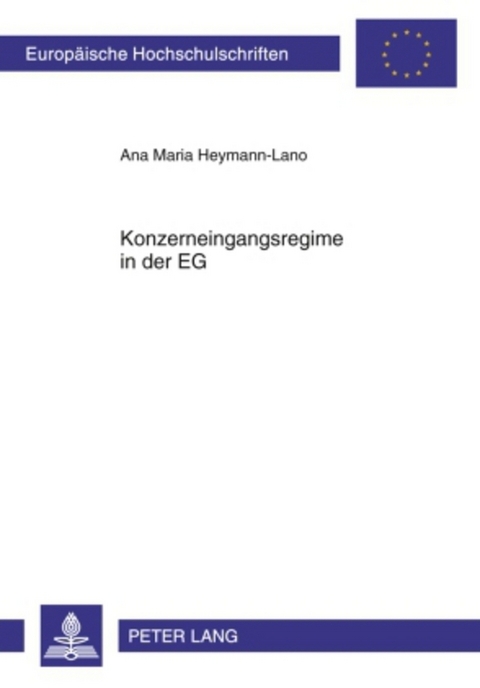 Konzerneingangsregime in der EG - Ana Maria Heymann-Lano