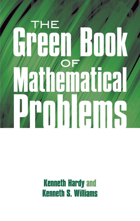 Green Book of Mathematical Problems -  Kenneth Hardy,  Kenneth S. Williams