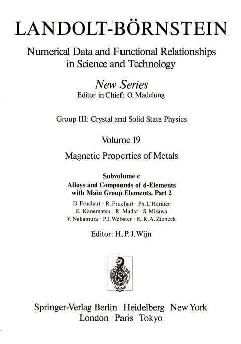 Alloys and Compounds of d-Elements with Main Group Elements. / Legierungen und Verbindungen von d-Elementen mit Elementen der Hauptgruppen. - D. Fruchart, R. Fruchart, P. L'Heritier, K. Kanematsu, R. Madar, S. Misawa, Y. Nakamura, P.J. Webster, K.R.A. Ziebeck