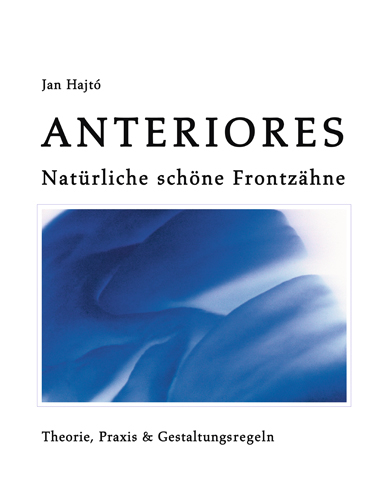 Anteriores - Natürliche schöne Frontzähne Teil I