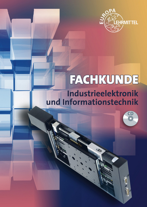 Fachkunde Industrieelektronik und Informationstechnik - Günther Buchholz, Bernhard Grimm, Gregor Häberle, Jörg Oestreich, Werner Philipp, Bernd Schiemann, Dietmar Schmid