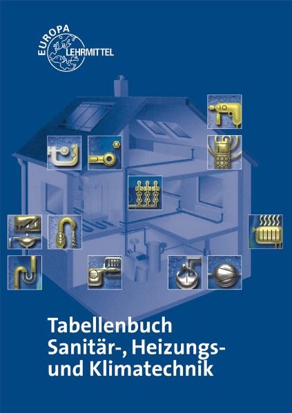 Tabellenbuch Sanitär-, Heizungs- und Klimatechnik - Peter Bertrand, Wigbert Hamschmidt, Friedhelm Heine, Michael Helleberg, Horst Herr, Heinz Hofmeister, Michael Rohlf, Ulrich Uhr, Jürgen Weckler