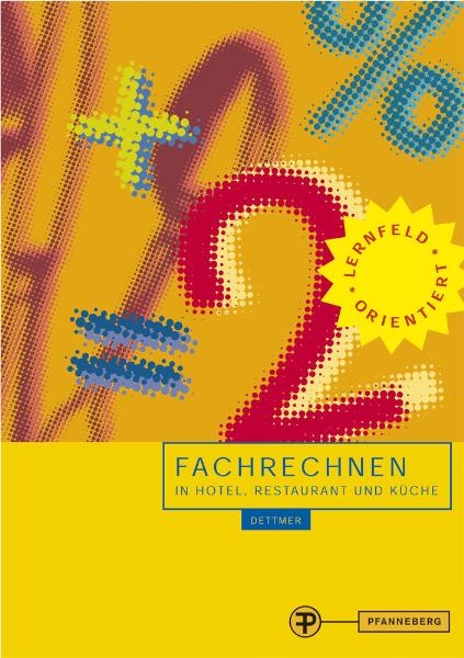 Fachrechnen in Hotel Restaurant und Küche - Harald Dettmer, Thomas Hausmann, Dieter Finck, Werner Schneid, Rainer Knopf, Ludwig Himstedt, Elisabeth Köhnke