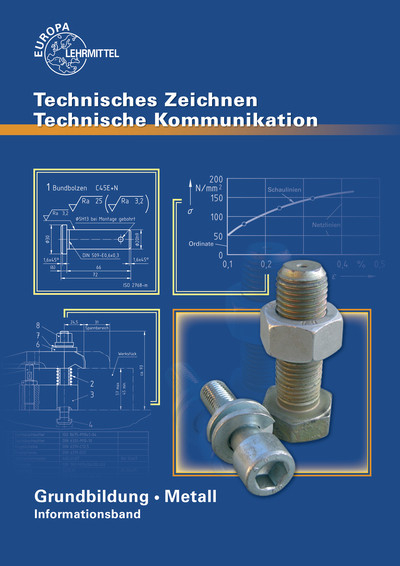 Technische Kommunikation Metall Grundbildung - Informationsband - Bernhard Schellmann, Karl Schilling, Andreas Stephan