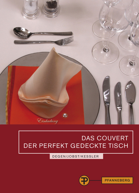 Das Couvert - der perfekt gedeckte Tisch - Bernd Degen, Joachim Jobst, Thomas Kessler