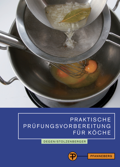 Praktische Prüfungsvorbereitung für Köche - Bernd Degen, Peter Stolzenberger