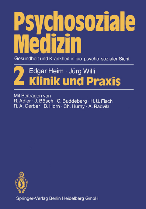 Psychosoziale Medizin Gesundheit und Krankheit in bio-psycho-sozialer Sicht - Edgar Heim, Jürg Willi