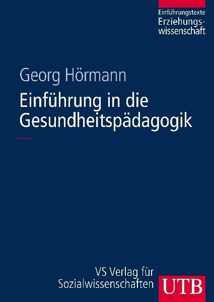 Einführung in die Gesundheitspädagogik - Georg Hörmann