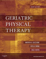 Geriatric Physical Therapy - Andrew A. Guccione, Rita Wong, Dale Avers