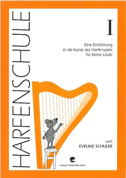 Harfenschule. Eine Einführung in die Kunst des Harfenspiels für kleine Leute - Eveline Schuler