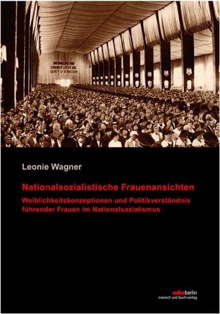 Nationalsozialistische Frauenansichten - Leonie Wagner