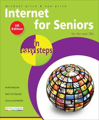 Internet for Seniors in Easy Steps - Michael Price, Sue Price