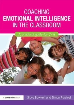 Coaching Emotional Intelligence in the Classroom - Steve Bowkett, Simon Percival