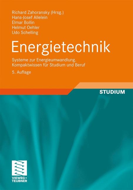 Energietechnik - Hans-Josef Allelein, Elmar Bollin, Helmut Oehler, Udo Schelling, Richard Zahoransky