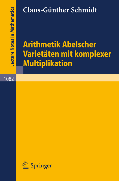 Arithmetik Abelscher Varietäten mit komplexer Multiplikation - C.-G. Schmidt