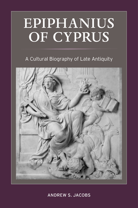 Epiphanius of Cyprus -  Andrew S. Jacobs