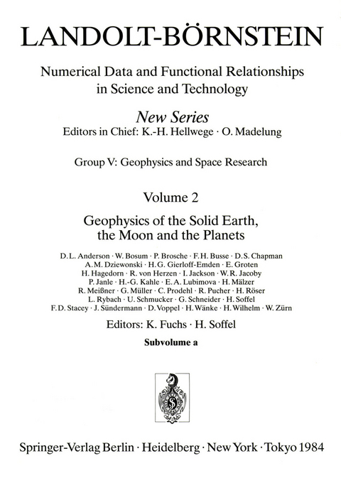 Geophysics of the Solid Earth, the Moon and the Planets - D.L. Anderson, P. Brosche, F.H. Busse, A.M. Dziewonski, E. Groten, R. von Herzen, I. Jackson, P. Janle, H.-G. Kahle, H. Mälzer, R. Meissner, G. Müller, C. Prodehl, L. Rybach, G. Schneider, J. Sündermann, H. Wänke, H. Wilhelm, W. Zürn