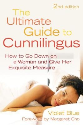 The Ultimate Guide to Cunnilingus - Violet Blue