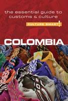 Colombia - Culture Smart! The Essential Guide to Customs & Culture - Kate Cathey