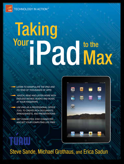 Taking Your iPad to the Max - Erica Sadun, Michael Grothaus, Steve Sande