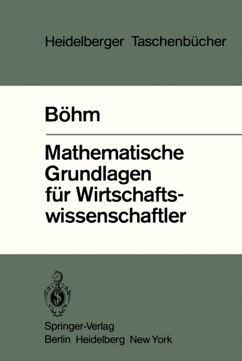 Mathematische Grundlagen für Wirtschaftswissenschaftler - V. Böhm