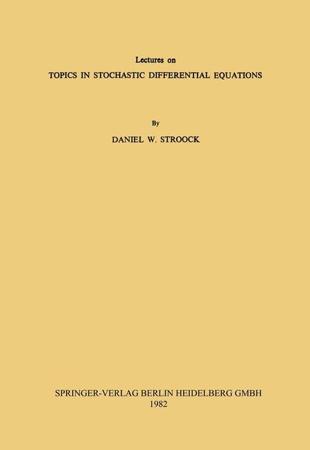 Lectures on Topics in Stochastic Differential Equations - D.W. Stroock