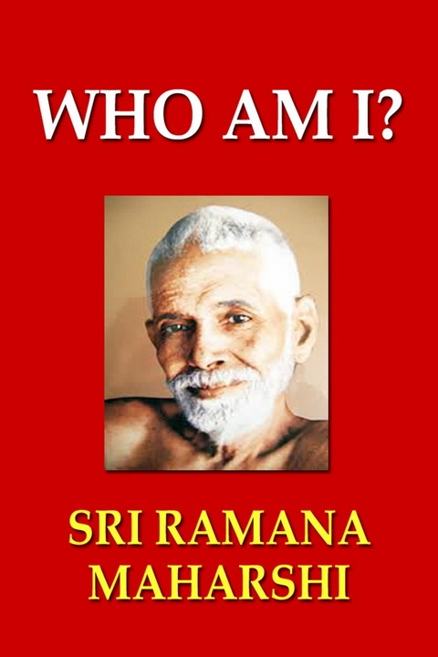 Who Am I? - Sri Ramana Maharshi