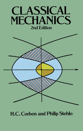 Classical Mechanics -  H.C. Corben,  Philip Stehle