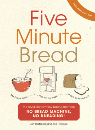 Five Minute Bread - Jeffrey Hertzberg, Zoe Francois