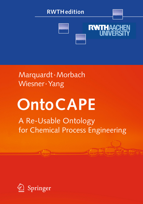 OntoCAPE - Wolfgang Marquardt, Jan Morbach, Andreas Wiesner, Aidong Yang