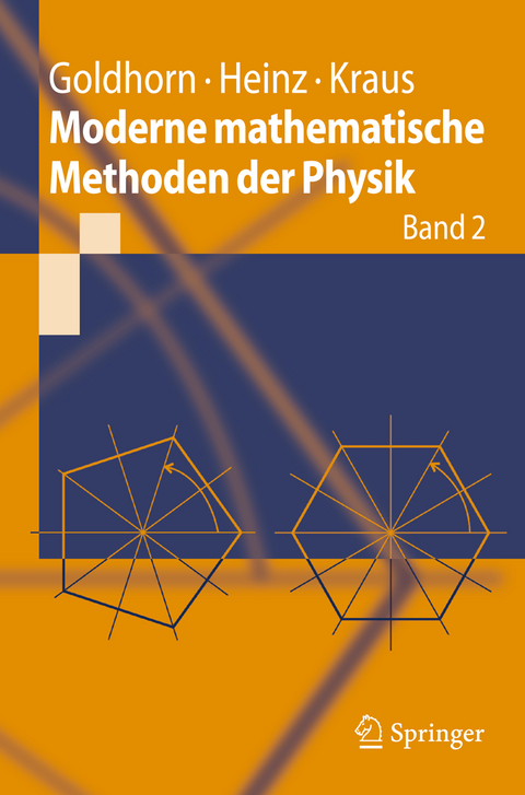 Moderne mathematische Methoden der Physik - Karl-Heinz Goldhorn, Hans-Peter Heinz, Margarita Kraus