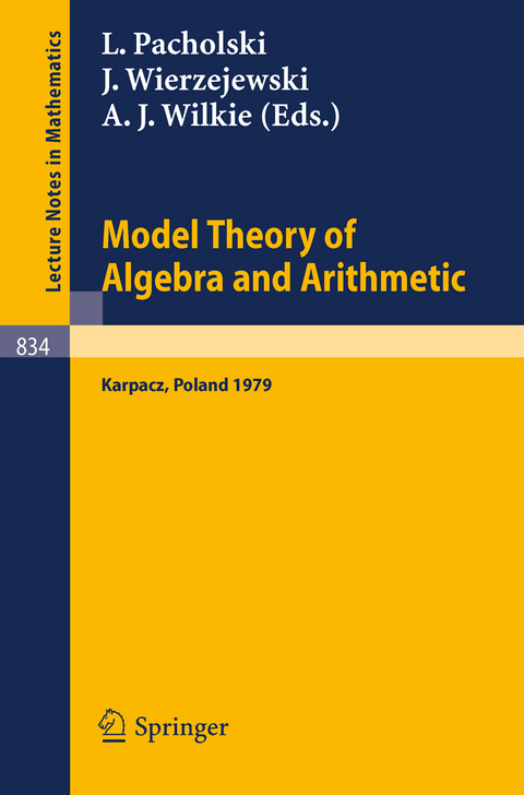 Model Theory of Algebra and Arithmetic - 