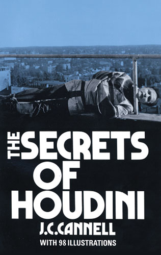 Secrets of Houdini -  J. C. Cannell