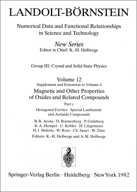 Hexagonal Ferrites, Special Lanthanide and Actinide Compounds / Hexagonale Ferrite, spezielle Lanthaniden- und Actinidenverbindungen - R.R. Arons, D. Bonnenberg, P. Grünberg, K.A. Hempel, U. Köbler, H. Lütgemeier, H.J. Maletta, W. Roos, C. Sauer, W. Zinn