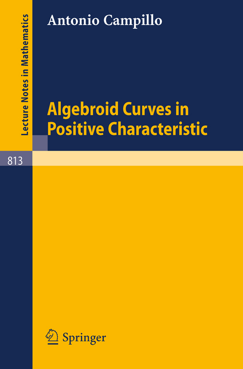 Algebroid Curves in Positive Characteristics - A. Campillo