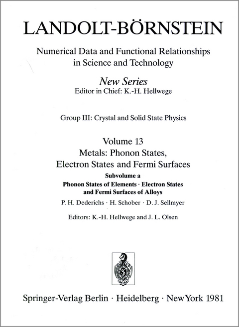 Phonon States of Elements. Electron States and Fermi Surfaces of Alloys / Phononenzustände von Elementen. Elektronenzustände und Fermiflächen von Legierungen - P. H. Dederichs, H. Schober, D. J. Sellmyer