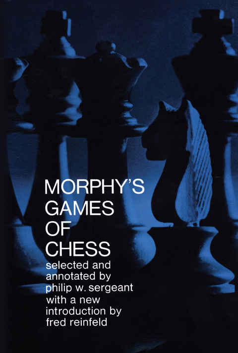 Morphy's Games of Chess -  Philip Sergeant