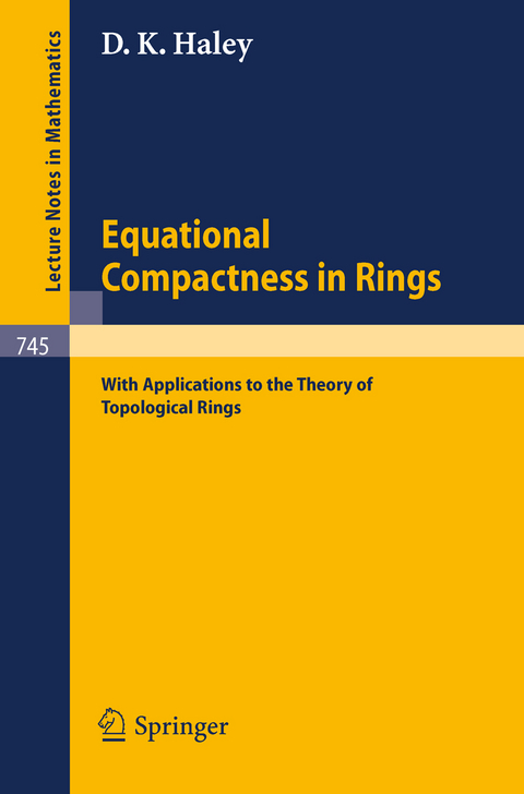 Equational Compactness in Rings - D. K. Haley