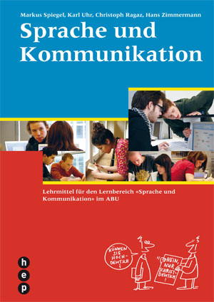 Sprache und Kommunikation - Markus Spiegel, Karl Uhr, Christoph Ragaz, Hans Zimmermann