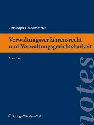 Verwaltungsverfahrensrecht und Verwaltungsgerichtsbarkeit - Christoph Grabenwarter