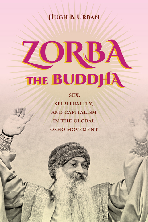 Zorba the Buddha - Hugh B. Urban