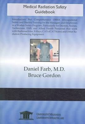 OSHA Medical Radiation Safety Guidebook - Daniel Farb, Professor Bruce Gordon