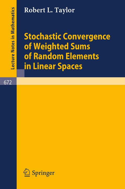 Stochastic Convergence of Weighted Sums of Random Elements in Linear Spaces - Robert L. Taylor