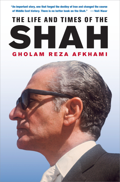 Life and Times of the Shah -  Gholam Reza Afkhami
